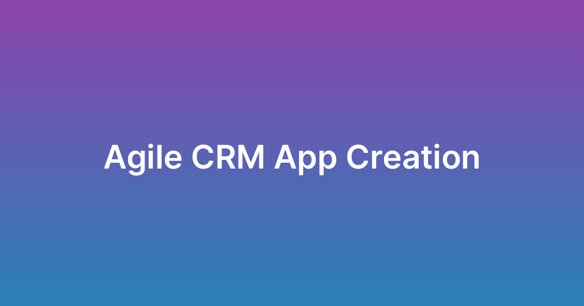 إنشاء تطبيق أجايل Agile CRM
