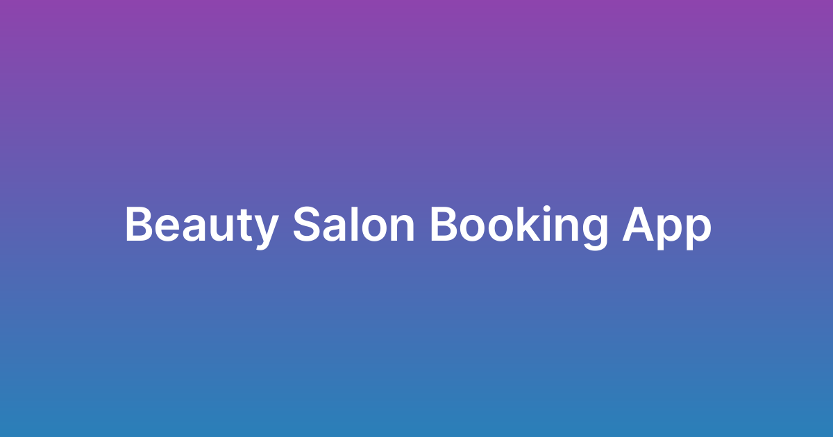 برمجة نظام حجز صالونات تجميل Beauty Salon App