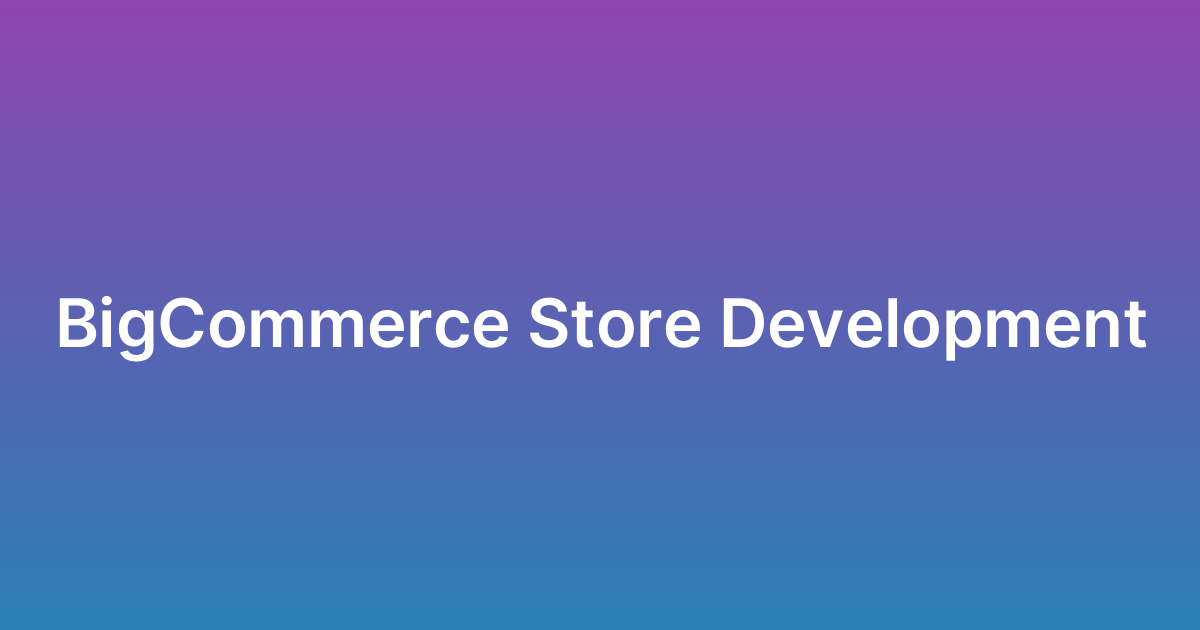برمجة متجر بيج كومرس BigCommerce