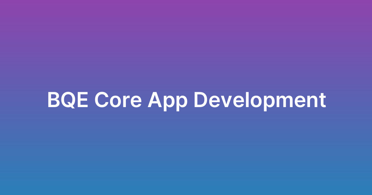 برمجة تطبيق بي كيو إي BQE Core