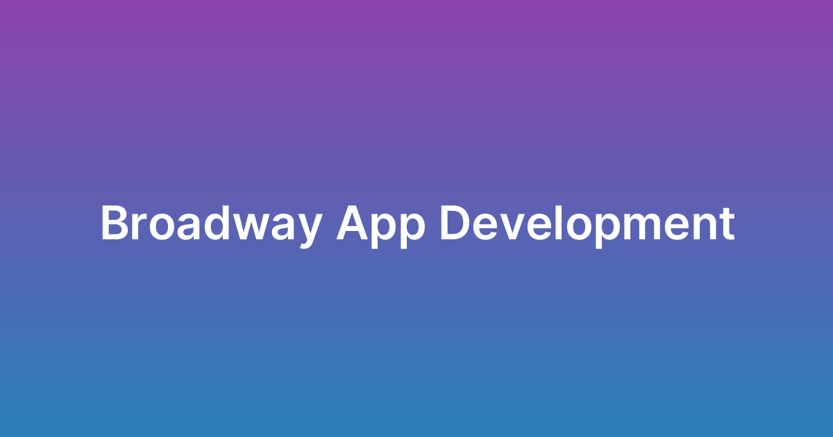 تطوير تطبيق برودواي Broadway.com