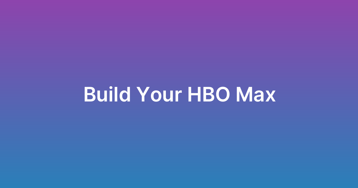 إنشاء منصة أفلام مثل HBO Max
