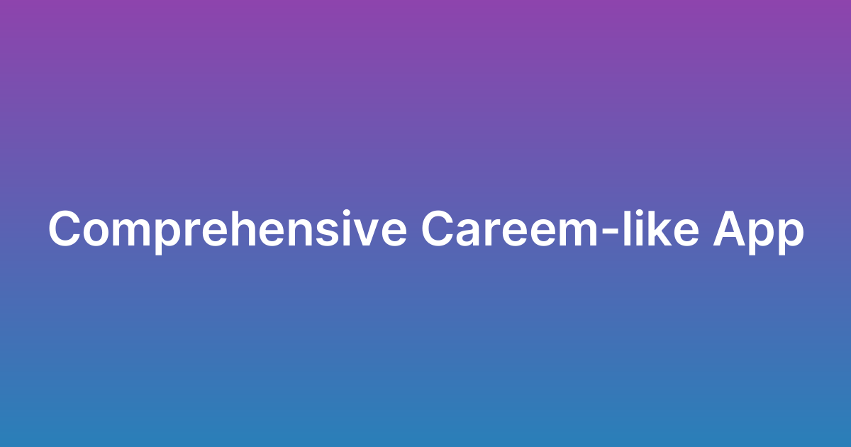 تصميم تطبيق خدمات شامل مثل كريم Careem