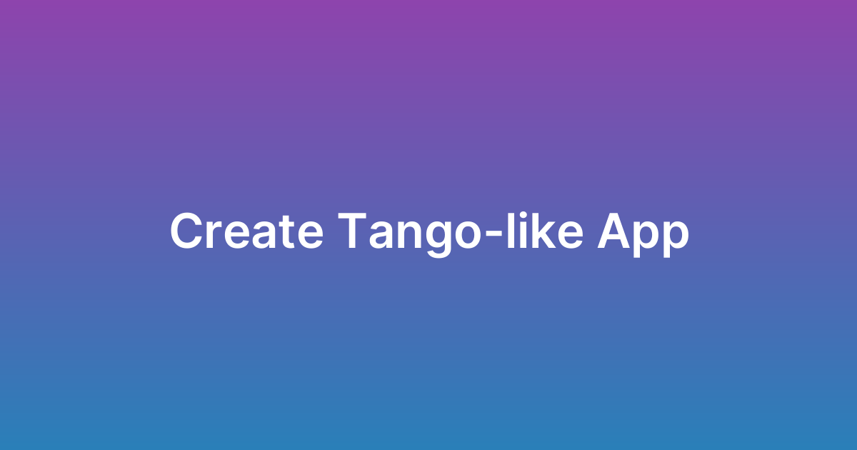 إنشاء تطبيق بث مباشر مثل تانجو Tango