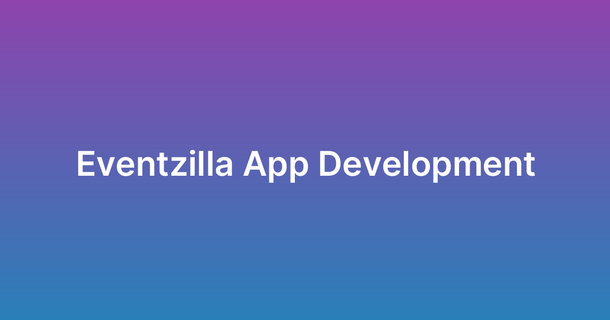 تطوير تطبيق إيفينت زيلا Eventzilla