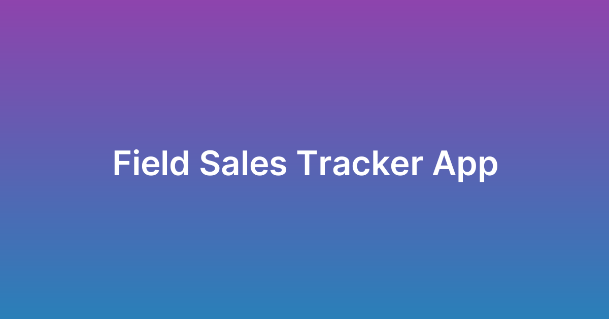 تصميم تطبيق تتبع مندوبين Field Sales App