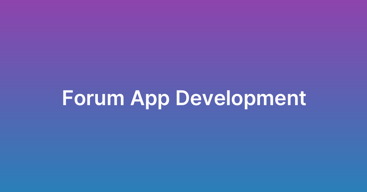 تطوير تطبيق منتدى Forum App