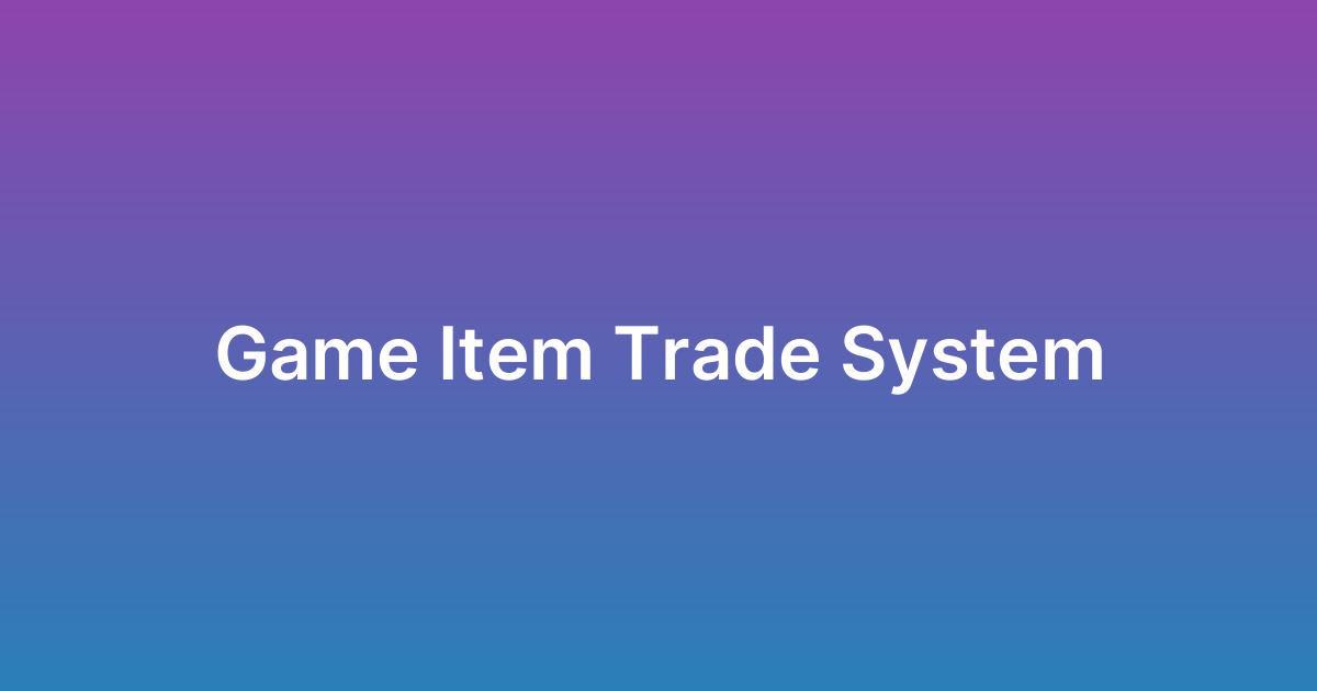 تطوير نظام تجارة عناصر ألعاب Game Item Trade