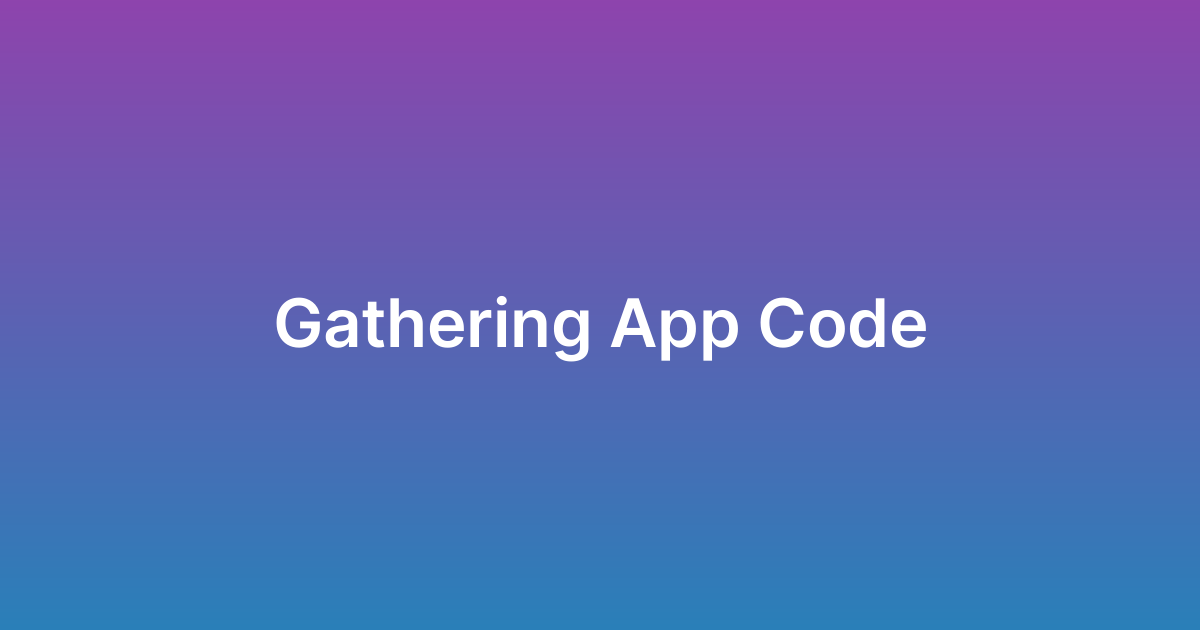 برمجة تطبيق تجمع Gathering App