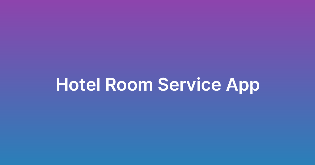 تصميم تطبيق خدمة غرف Hotel Room Service