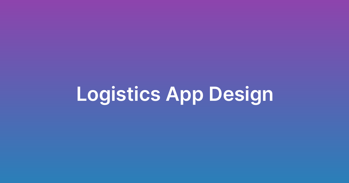 تصميم تطبيق لوجستيات Logistics App