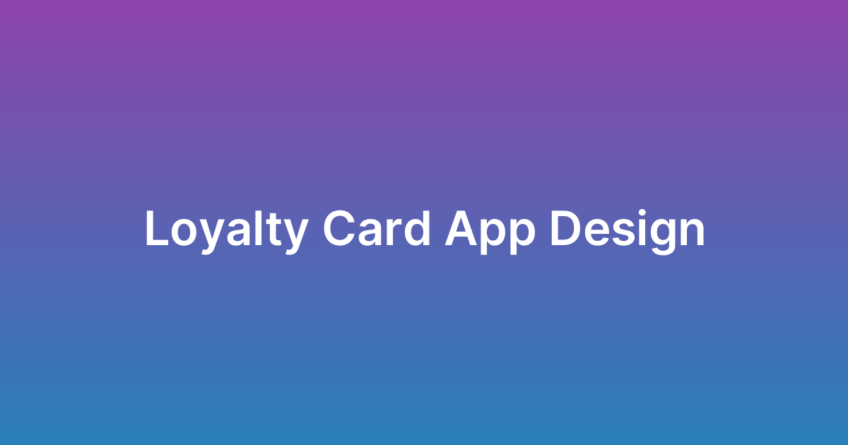تصميم تطبيق ولاء عملاء Loyalty Card App
