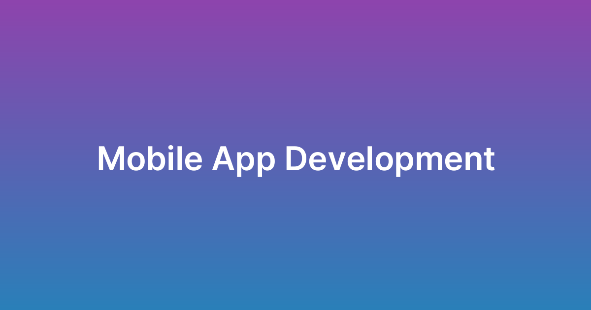 أريد تطوير تطبيق جوال I want to develop a mobile app