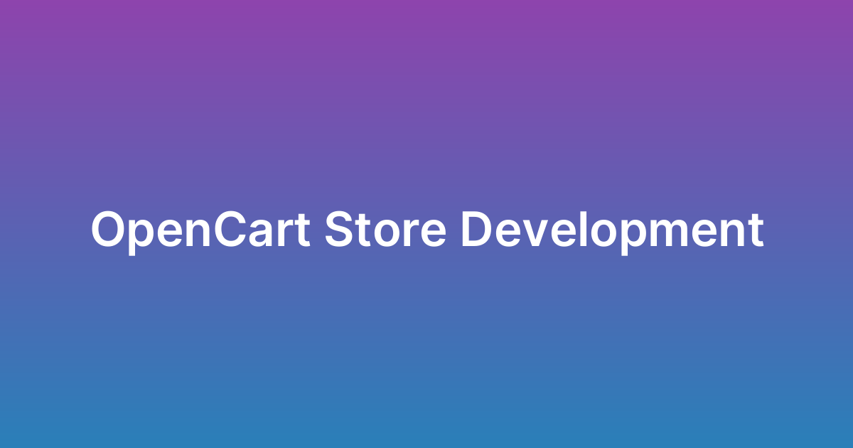 تطوير متجر أوبن كارت OpenCart