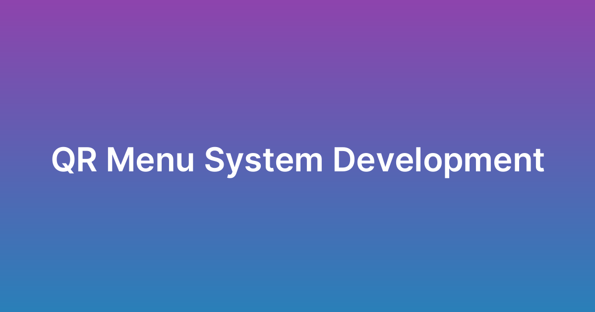 تطوير نظام قائمة طعام باركود QR Menu