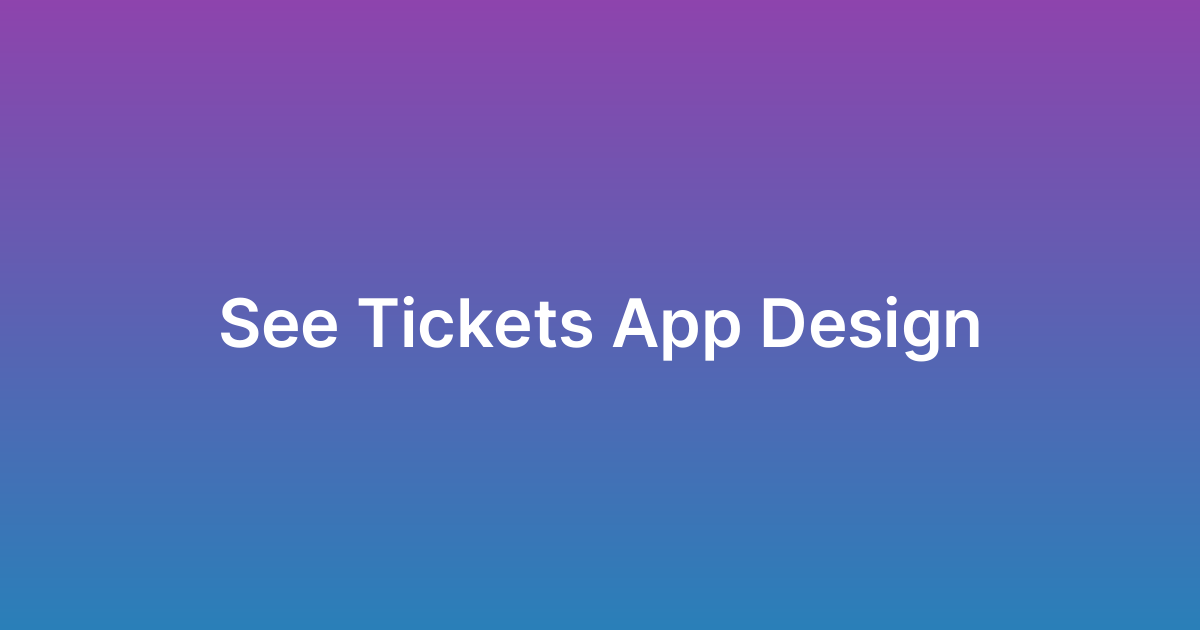 تصميم تطبيق سي تيكيتس See Tickets