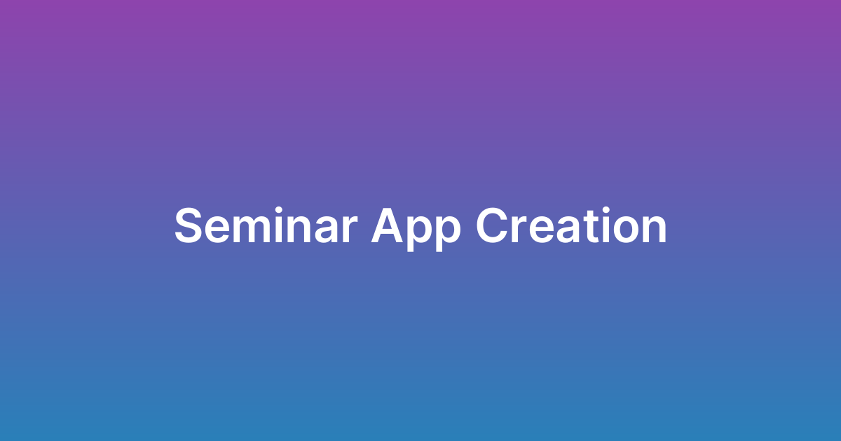 إنشاء تطبيق سيمينار Seminar App