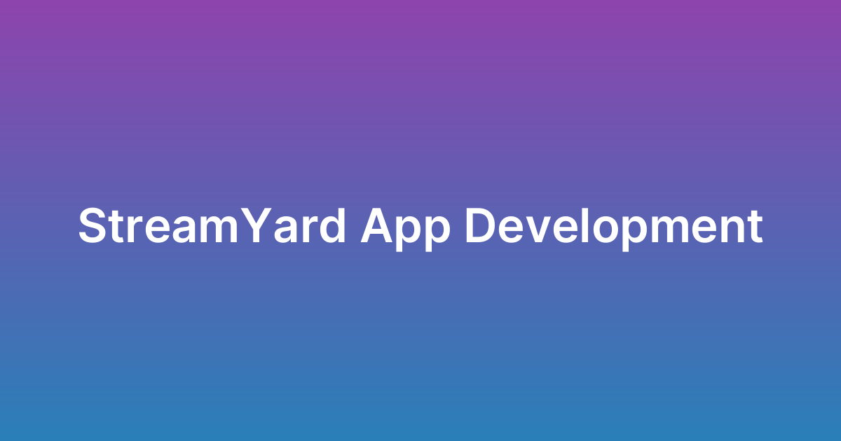 تطوير تطبيق ستريم يارد StreamYard