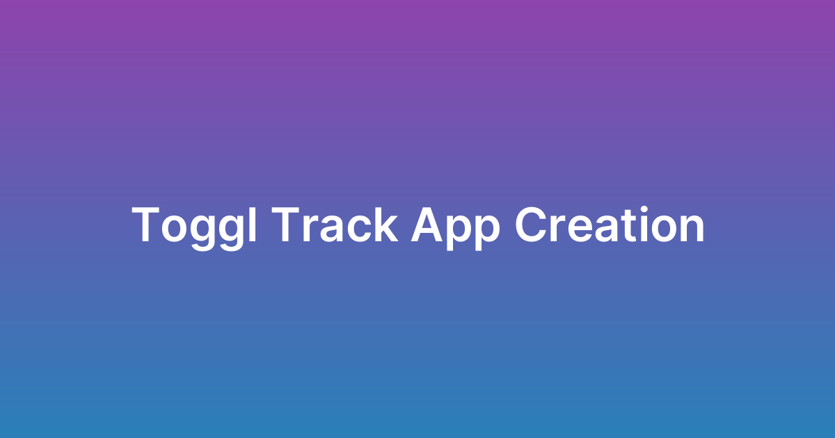 إنشاء تطبيق تودل تراك Toggl Track