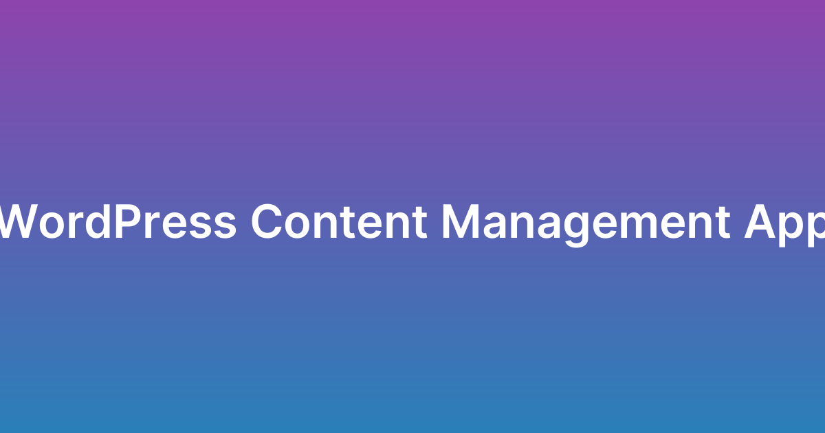 تطوير تطبيق إدارة محتوى ووردبريس WordPress