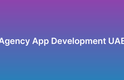 App Development For Agencies UAE
