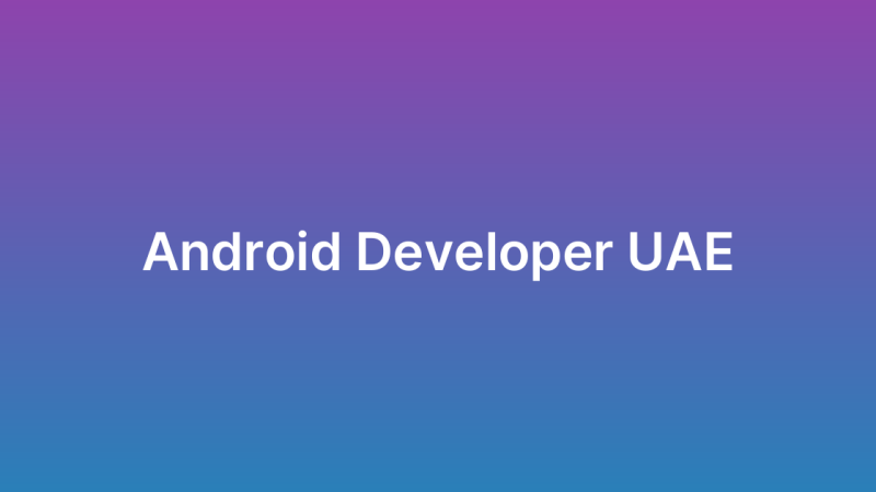 Hire Android Developer UAE