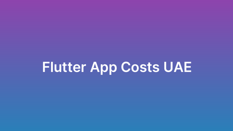 Flutter App Development Cost UAE