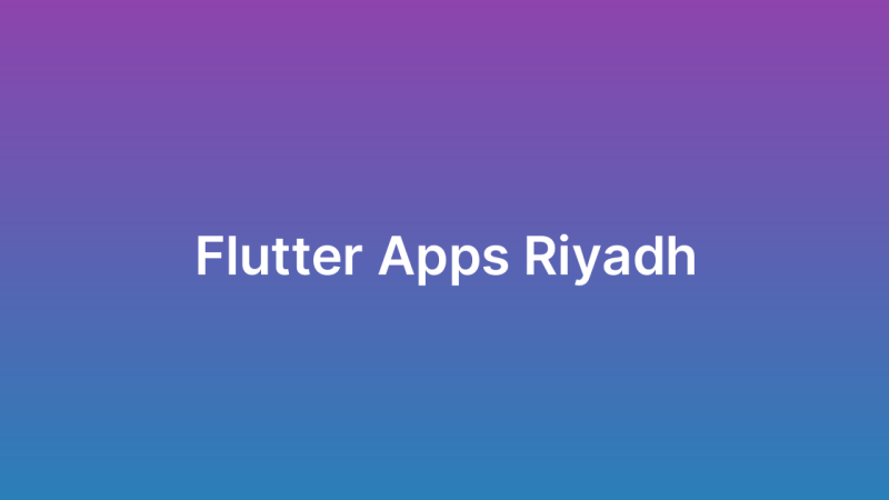 Flutter App Development Riyadh