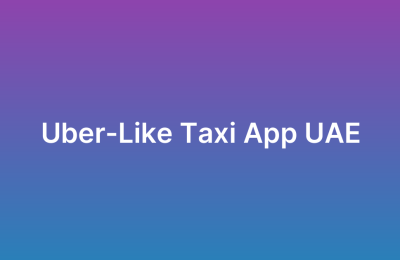 Taxi App Like Uber Development UAE