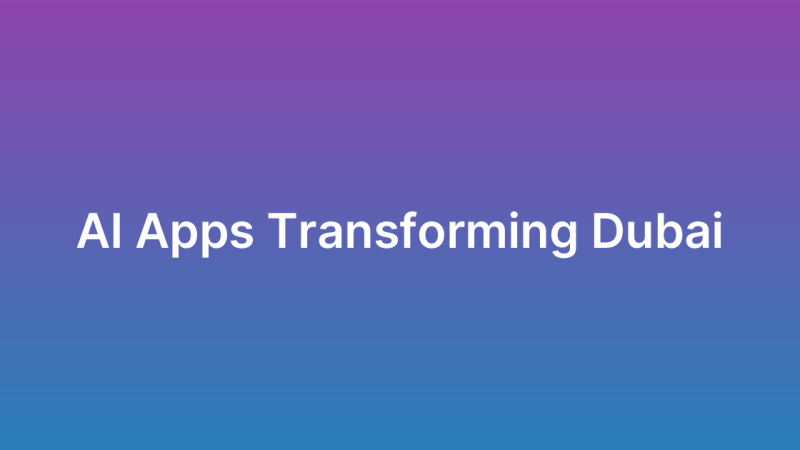 How AI-Powered Apps Are Changing Business in Dubai