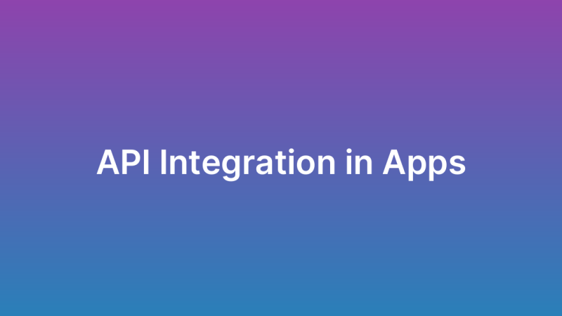 API Integration in Mobile App Development