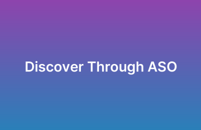 App Store Optimization (ASO): Getting Discovered