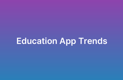 Education App Development: Trends and Features