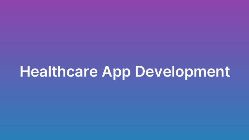 App Development for the Healthcare Sector