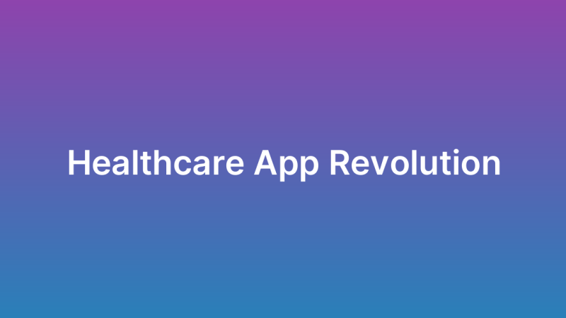 Case Study: Healthcare App Transformation