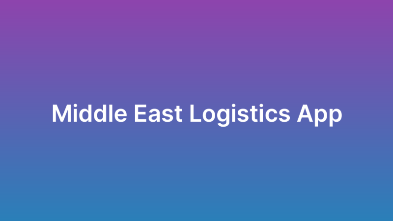 Logistics App Development for the Middle East Market