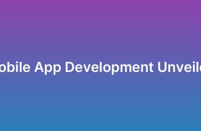 The Complete Mobile App Development Process Explained