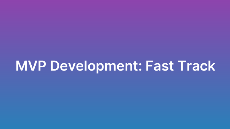 MVP Development: How to Launch Your App Idea Faster