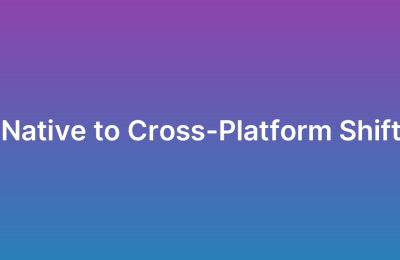 Migrating from Native to Cross-Platform Apps