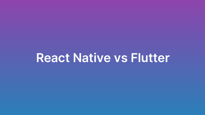 React Native vs Flutter: Which Framework Fits Your Business?