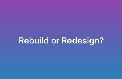 App Rebuild vs Redesign: Making the Right Choice