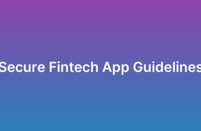 Building Secure Fintech Apps: OWASP Guidelines