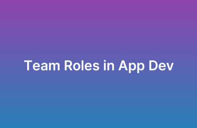 App Development Team Roles: Who Does What?