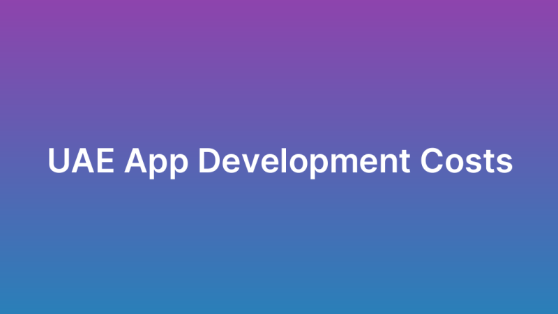 How Much Does Mobile App Development Cost in the UAE?